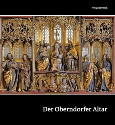 Imagen de archivo de Der Oberndorfer Altar. Ein Meisterwerk der Sptgotik. Mit einem Beitrag von Alexandra Grfin von Schwerin. Fotos von Joachim Feist. Herausgeber: Pfarrei St. Ursula, Rottenburg-Oberndorf. a la venta por Antiquariat Bader Tbingen