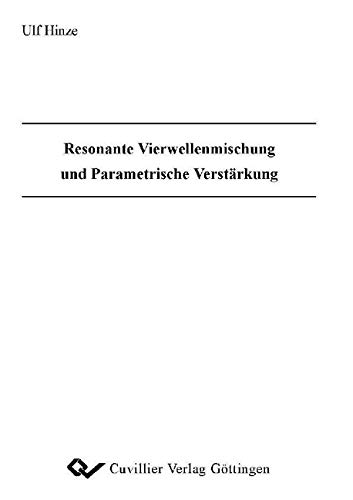 9783898730686: Hinze, U: Resonante Vierwellenmischung und Parametrische Ver