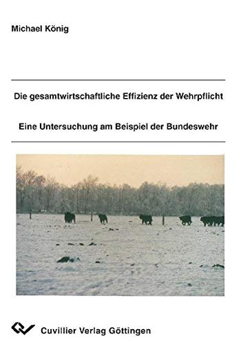 9783898730853: Die gesamtwirtschaftliche Effizienz der Wehrpflicht: Eine Untersuchung am Beispiel der Bundeswehr