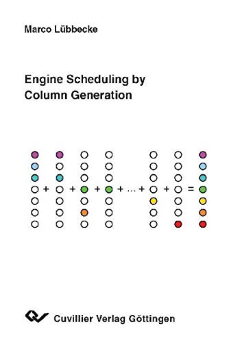 9783898731782: Lbbecke, M: Engine Scheduling by Column Generation