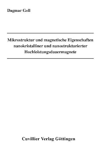 9783898732338: Mikrostruktur und magnetische Eigenschaften nanokristalliner und nanostrukturierter Hochleistungsdauermagnete