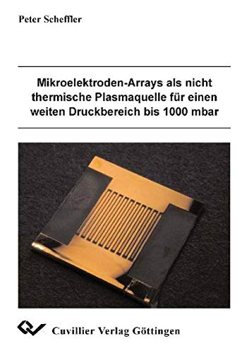 9783898732390: Mikroelektoden-Arrays als nicht thermische Plasmaquelle fr einen weiten Druckbereich bis 1000 mbar