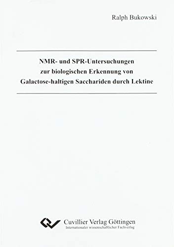 9783898733175: NMR- und SPR-Untersuchungen zur biologischen Erkennung von Galactosehaltigen Scchariden durch Lektine