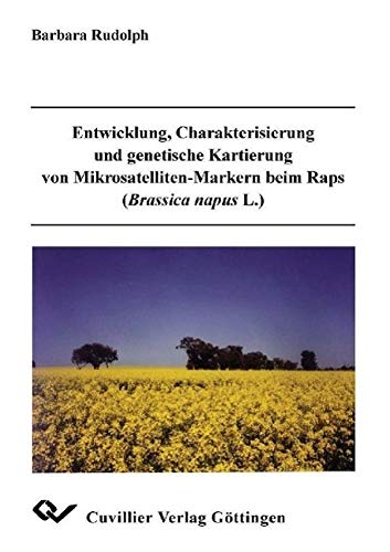 Beispielbild fr Entwicklung, Charakterisierung und genetische Kartierung von Mikrosatelliten-Markern beim Raps (Brassica napus L.) zum Verkauf von Buchpark
