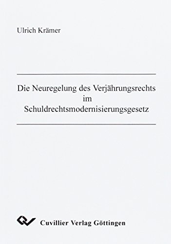 Die Neuregelung des Verjährungsrechts im Schuldrechtsmodernisierungsgesetz - Krämer, Ulrich