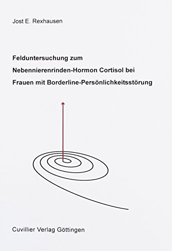 9783898738422: Felduntersuchung zum Nebennierenrinden-Hormon Cortisol bei Frauen mit Borderline-Persnlichkeitsstrung