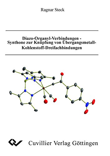 9783898738545: Diazo-Organyl-Verbindungen - Synthone zur Knpfung von bergangsmetall-Kohlenstoff-Dreifachbindungen