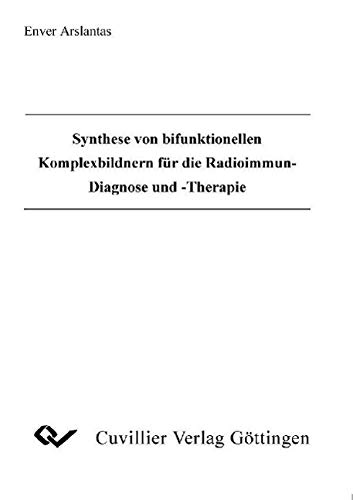 9783898739009: Synthese von bifunktionellen Komplexbildnern fr die Radioimmun-Diagnose und Therapie