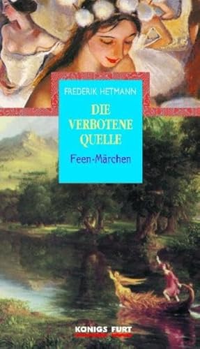 Beispielbild fr Die verbotene Quelle : Feen-Mrchen. hrsg. bers. und mit einem Nachw. vers. von Frederik Hetmann / Mrchenschtze zum Verkauf von Hbner Einzelunternehmen