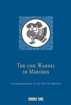 Tod und Wandel im Märchen von Ursula Heindrichs (Autor), Heinz-Albert Heindrichs (Autor), Ulrike Kammerhofer (Autor) 