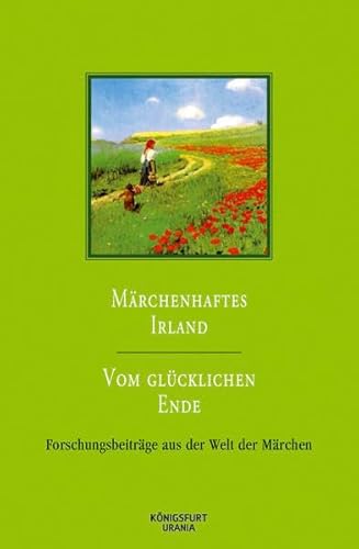 9783898759885: Mrchenhaftes Irland / Vom glcklichen Ende: EMG Forschungsbeitrge aus der Welt der Mrchen Bd. 34