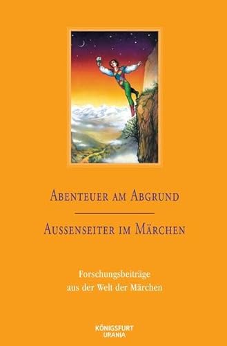 Abenteuer am Abgrund / Außenseiter im Märchen: Forschungsbeiträge aus der Welt der Märchen / Risi...