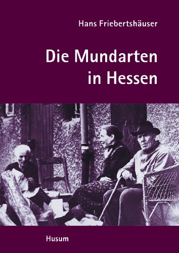 Stock image for Die Mundarten in Hessen. Regionalkultur im Umbruch des 20. Jahrhunderts for sale by medimops