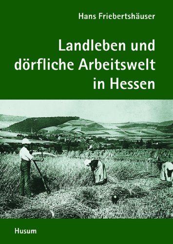 9783898760904: Landleben und Berufe in Hessen: Regionalkultur im Umbruch des 20. Jahrhunderts