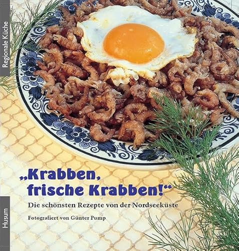 Stock image for Krabben, frische Krabben!: Die schnsten Rezepte von der Nordseekste for sale by medimops