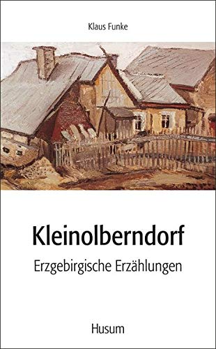 9783898762052: Kleinolberndorf: Erzgebirgische Erzhlungen
