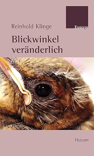 Blickwinkel veränderlich : kleine Geschichten und ein paar Träume. Edition Euterpe