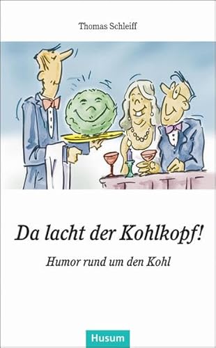 9783898762250: Da lacht der Kohlkopf!: Humor rund um den Kohl