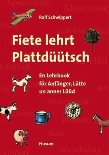 9783898762274: Fiete lehrt Plattdtsch: En Lehrbook fr Anfnger, Ltte un anner Ld