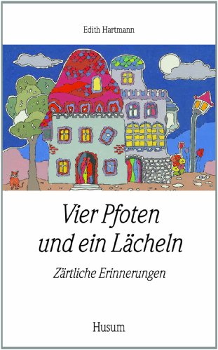 Vier Pfoten und ein Lächeln : zärtliche Erinnerungen.