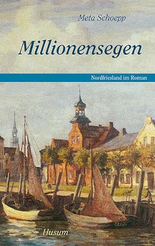 9783898763059: Millionensegen (Nordfriesland im Roman, Band 1)