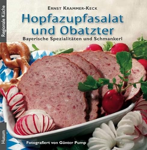 Stock image for Hopfazupfasalat und Obatzter: Bayrische Spezialitten und Schmankerl for sale by medimops