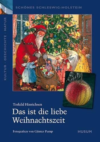 Stock image for Das ist die liebe Weihnachtszeit: Schnes Schleswig-Holstein Kultur - Geschichte - Natur for sale by medimops