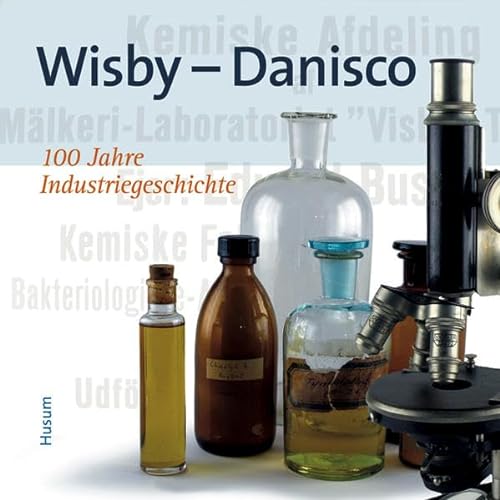 Wisby - Danisco: 100 Jahre Industriegeschichte (9783898763899) by Unknown.