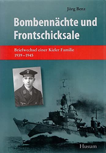 Beispielbild fr Bombennchte und Frontschicksale: Briefwechsel einer Kieler Familie 1939?1945 zum Verkauf von medimops