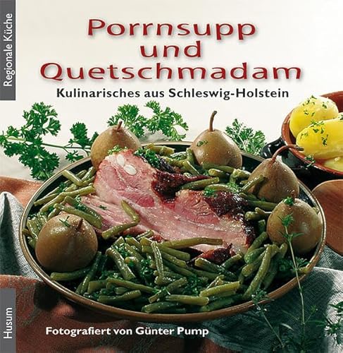 Beispielbild fr Porrnsupp und Quetschmadam: Kulinarisches aus Schleswig-Holstein zum Verkauf von medimops