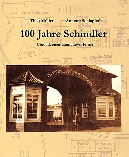 Stock image for 100 Jahre Schindler : Chronik einer Hamburger Firma. [Hrsg.: H-&-R-lwerke Schindler GmbH]. Theo Mller ; Annette Schlapkohl for sale by Hbner Einzelunternehmen