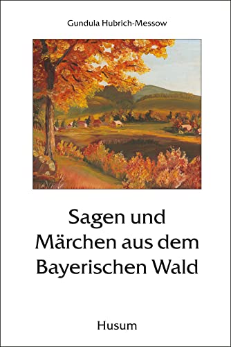 Stock image for Sagen und Mrchen aus dem Bayerischen Wald -Language: german for sale by GreatBookPrices