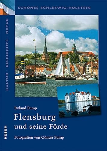 Beispielbild fr Flensburg und seine Frde: Schnes Schleswig-Holstein; Kultur - Geschichte - Natur zum Verkauf von medimops