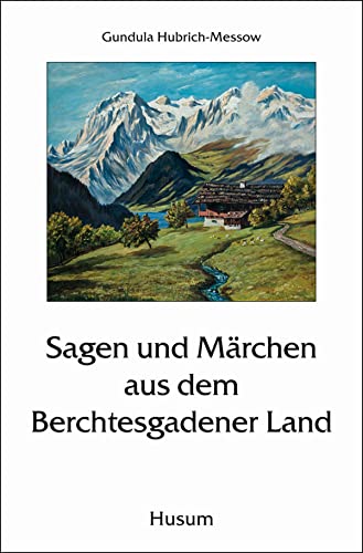 Beispielbild fr Sagen und Mrchen aus dem Berchtesgadener Land zum Verkauf von Blackwell's