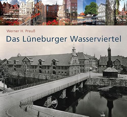 Imagen de archivo de Das Lneburger Wasserviertel: In Bildern und Geschichten a la venta por medimops
