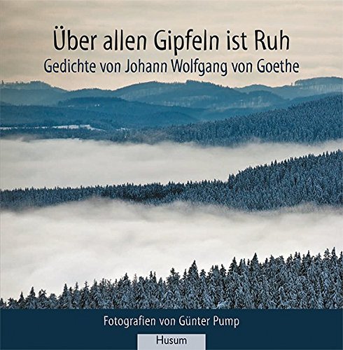 Beispielbild fr ber allen Gipfeln ist Ruh: Gedichte von Johann Wolfgang von Goethe zum Verkauf von medimops