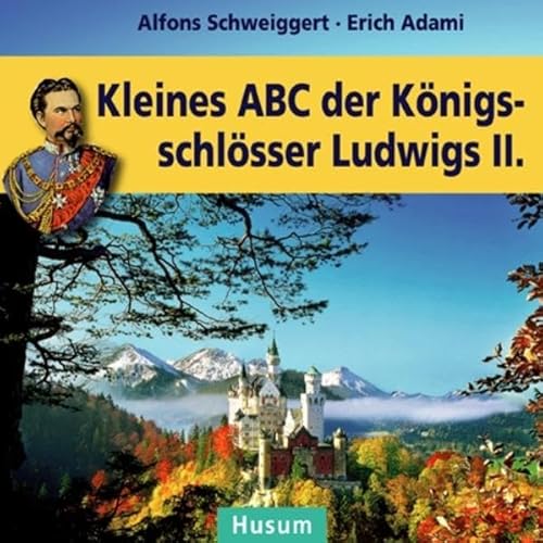 9783898765992: Kleines ABC der Knigsschlsser Ludwigs II.