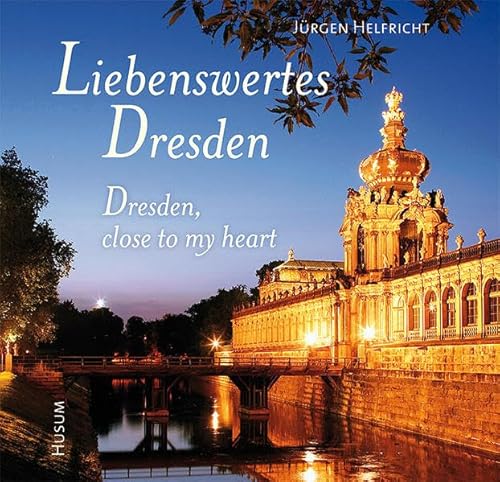 Stock image for Liebenswertes Dresden / Dresden, close to my heart for sale by Better World Books: West