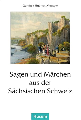 Stock image for Sagen und Mrchen aus der Schsischen Schweiz -Language: german for sale by GreatBookPrices