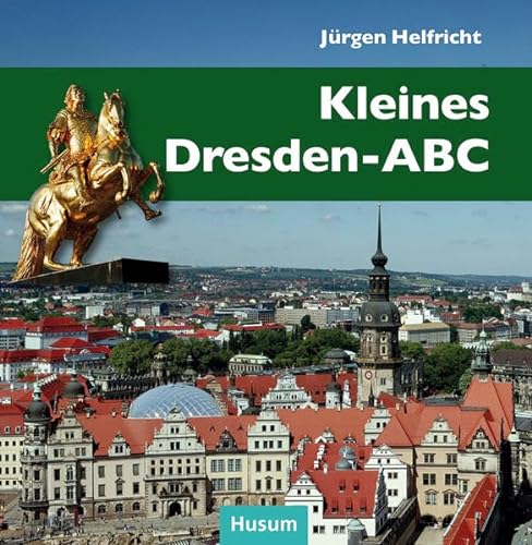 Kleines Dresden-ABC - Jürgen Helfricht