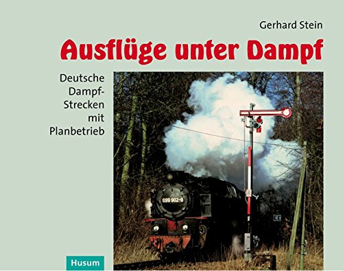 Imagen de archivo de Ausflge unter Dampf: Deutsche Dampf-Strecken mit Planbetrieb a la venta por medimops