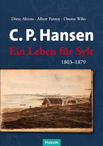 Beispielbild fr C. P. Hansen: Ein Leben fr Sylt zum Verkauf von medimops