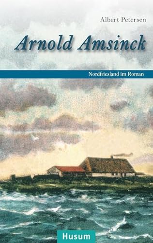 Beispielbild fr Arnold Amsinck (Schriften des Nordfriesischen Instituts) zum Verkauf von medimops