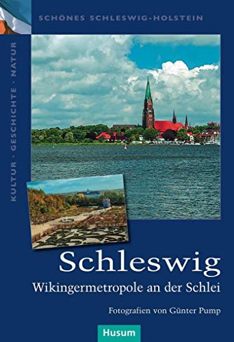 Beispielbild fr Schleswig: Wikingermetropole an der Schlei (Schnes Schleswig-Holstein. Kultur - Geschichte - Natur) zum Verkauf von medimops