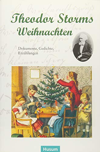 Beispielbild fr Theodor Storms Weihnachten: Dokumente, Gedichte, Erzhlungen zum Verkauf von medimops