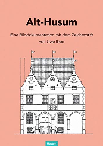 Beispielbild fr Alt-Husum Eine Bilddokumentation mit dem Zeichenstift zum Verkauf von Buchpark