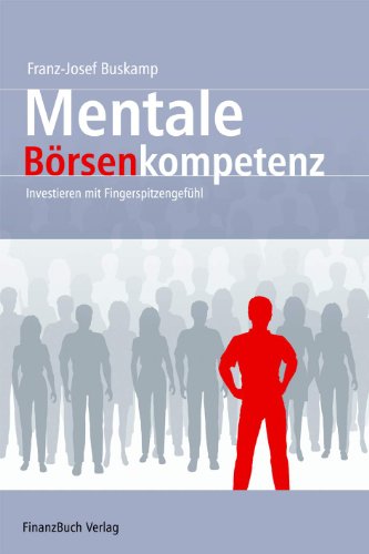 Beispielbild fr Mentale Brsenkompetenz. Investieren mit Fingerspitzengefhl zum Verkauf von Ostmark-Antiquariat Franz Maier