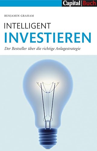 Beispielbild fr Intelligent Investieren: Der Bestseller ber die richtige Anlagstrategie: Der Bestseller ber die richtige Anlagestrategie zum Verkauf von medimops