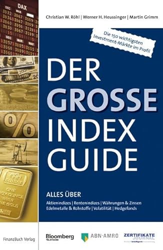 Beispielbild fr Der groe IndexGuide: Die 150 wichtigsten Investment-Mrkte im Profil zum Verkauf von medimops