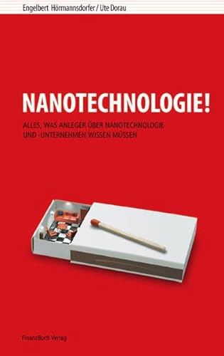 Nanotechnologie! : alles, was Anleger über Nanotechnologie und -Unternehmen wissen müssen. Ute Dorau